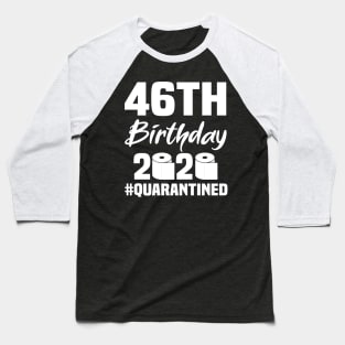 46th Birthday 2020 Quarantined Baseball T-Shirt